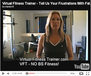 Thumbnail image for Virtual Fitness Trainer – Tell Us Your Frustrations With Fat Loss and Fitness